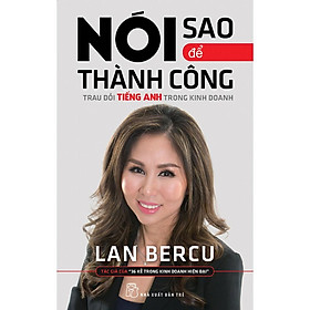 Hình ảnh Nói Sao Để Thành Công-Trau Dồi Tiếng Anh Trong Kinh Doanh - Bản Quyền