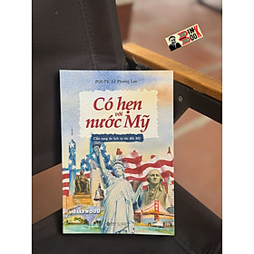 CÓ HẸN VỚI NƯỚC MỸ - Cẩm nang du lịch tự túc đến Mỹ - PGS.TS. Lê Phương Lan - NXB Thế Giới