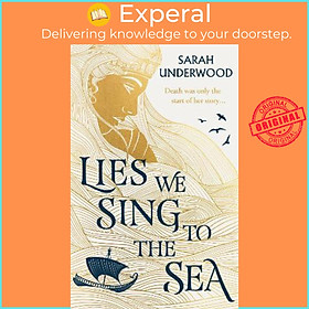 Sách - Lies We Sing to the Sea by Sarah Underwood (UK edition, hardcover)