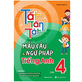 Hình ảnh Sách Tất Tần Tật Mẫu Câu Và Ngữ Pháp Tiếng Anh Lớp 4