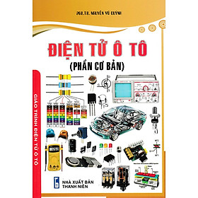 Điện Tử Ô Tô (Phần Cơ Bản) (PGS.TS. Nguyễn Vũ Quỳnh) - STK - Cty Thương mại STK