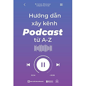 Hướng Dẫn Xây Kênh Podcast Từ A-Z