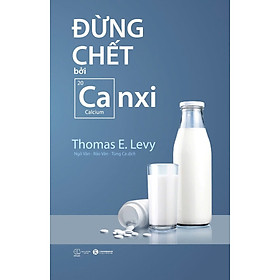 Sách Đừng Chết Bởi Canxi