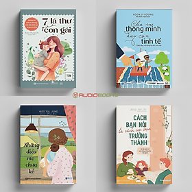 Combo Sách Dạy Con Thông Minh – 7 Lá Thư Gửi Cho Con Gái – Cha Mẹ Thông Minh Dạy Con Tinh Tế – Những Điều Mẹ Chưa Kể – Cách Bạn Nói Là Cách Con Bạn Trưởng Thành