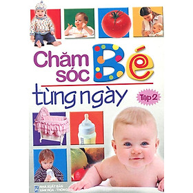 Sách Chăm Sóc Bé Từng Ngày (Tập 2)