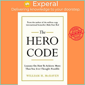Sách - the hero code : lessons on how to achieve more than you eve by admiral william h. mcraven