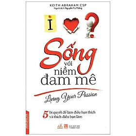 Sống Với Niềm Đam Mê