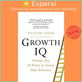 Sách - Growth IQ : Master the 10 Paths to Grow Your Business by Tiffani Bova (UK edition, paperback)