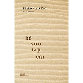 Bộ Sưu Tập Cát - Italo Calvino