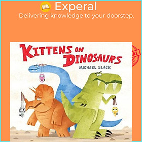 Sách - Kittens on Dinosaurs by Michael Slack (UK edition, paperback)