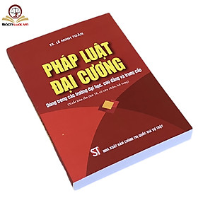 Pháp luật đại cương – Dùng trong các trường đại học, cao đẳng và trung cấp (xuất bản lần thứ mười tám, có sửa đổi, bổ sung)