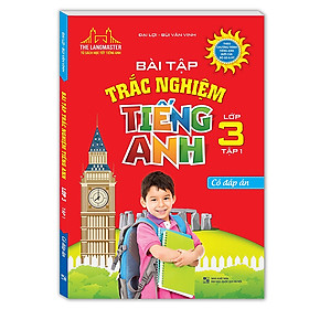 Bài Tập Trắc Nghiệm Tiếng Anh Lớp 3 - Tập 1