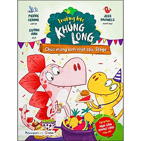 [Download Sách] Trường Học Khủng Long - Chúc Mừng Sinh Nhật Cậu, Stéga