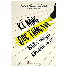 Kĩ Năng Đọc Thông Minh – Biến Thông Tin Thành Sức Mạnh