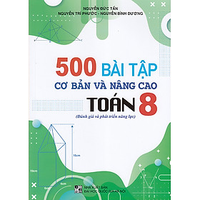 Sách - 500 Bài tập cơ bản và nâng cao Toán 8 (Đánh giá và phát triển năng lực)