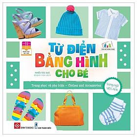 Từ Điển Bằng Hình Cho Bé - Trang Phục Và Phụ Kiện - Song Ngữ
