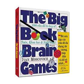 Hình ảnh The Big Book Of Brain Games - 1000 Câu Đố Tư Duy Về Toán, Khoa Học & Nghệ Thuật