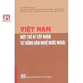 Sách - Việt Nam một thế kỉ tiếp nhận tư tưởng văn nghệ nước ngoài