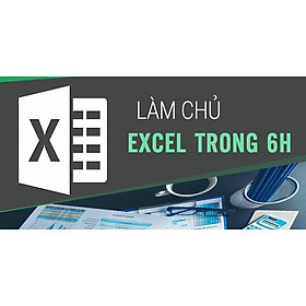 Khóa học TIN HỌC VP - Làm chủ Excel trong 6h [UNICA.VN