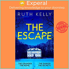 Sách - The Escape - An Addictive and Heart-Racing Thriller Set in a Luxurious Fren by Ruth Kelly (UK edition, paperback)