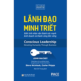 Hình ảnh LÃNH ĐẠO MINH TRIẾT (Conscious Leadership) - John Mackey, Steve McIntosh, Carter Phipps - Mai Chí Trung dịch - (bìa mềm)