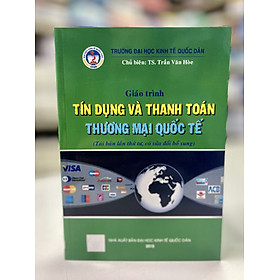 Hình ảnh Giáo trình Tín dụng và thanh toán thương mại quốc tế (Tái bản lần thứ tư, có sửa chữa bổ sung)