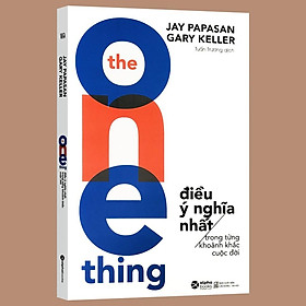 [Download Sách] Sách - The One Thing - Điều Ý Nghĩa Nhất Trong Từng Khoảnh Khắc Cuộc Đời