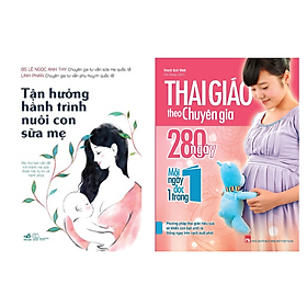 Hình ảnh Combo 2 Cuốn Chăm Sóc Trẻ: Tận Hưởng Hành Trình Nuôi Con Sữa Mẹ + Thai Giáo Theo Chuyên Gia - 280 Ngày Mỗi Ngày Đọc 1 Trang