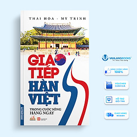 Hình ảnh Giao Tiếp Hàn - Việt Trong Cuộc Sống Hàng Ngày - Vanlangbooks