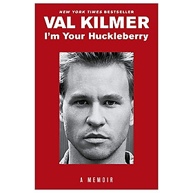 [Download Sách] I'm Your Huckleberry: A Memoir