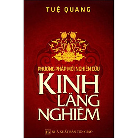 Phương Pháp Nghiên Cứu Kinh Lăng Nghiêm (Tái Bản)