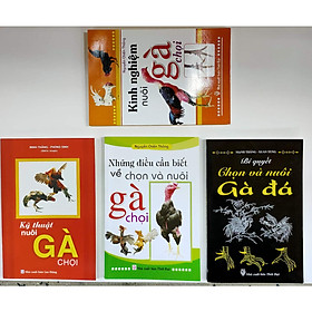  Bí quyết chọn nuôi gà đá - Những điều cần biết về chọn và nuôi gà chọi - Kỹ Thuật nuôi gà chọi - Kinh nghiệm nuôi gà chọi (4 cuốn)