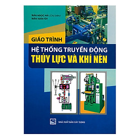 [Download Sách] Giáo Trình Hệ Thống Truyền Động Thủy Lực Và Khí Nén 