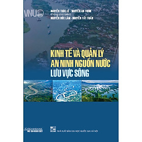 [Download Sách] Kinh tế và quản lý an ninh nguồn nước lưu vực sông