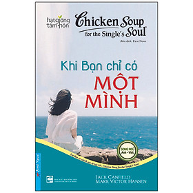 [Download Sách] Chicken Soup For The Soul 16 - Khi Bạn Chỉ Có Một Mình (Tái Bản)