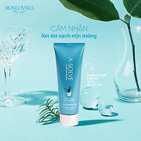 Gel tẩy da chết Skinlovers A-SOLVE