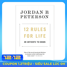 12 Rules For Life: An Antidote To Chaos