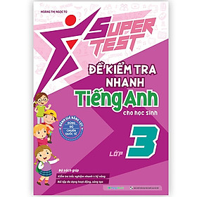 Super Test - Đề kiểm tra nhanh Tiếng Anh Lớp 3