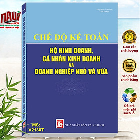 Hình ảnh sách Chế Độ Kế Toán Hộ Kinh Doanh, Cá Nhân Kinh Doanh Và Doanh Nghiệp Nhỏ Và Vừa