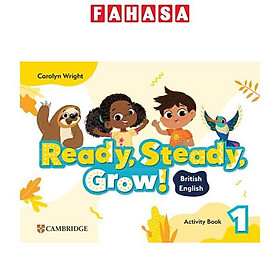 Sách ngoại văn: Ready, Steady, Grow! BrE Activity Book Level 1 - Cambridge University Press