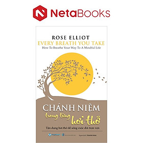 Chánh Niệm Trong Từng Hơi Thở - Nhà Xuất Bản Hồng Đức