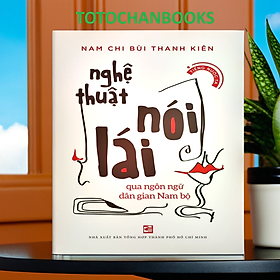 Nghệ thuật nói lái qua ngôn ngữ dân gian Nam bộ (TB2024) - TH85