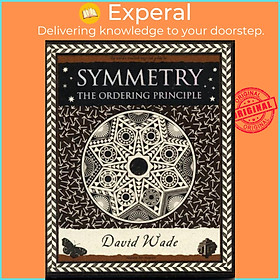 Sách - Symmetry - The Ordering Principle by David Wade (UK edition, paperback)