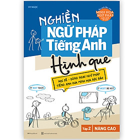 Hình ảnh Nghiền Ngữ Pháp Tiếng Anh Hình Que - Tập 2: Nâng Cao