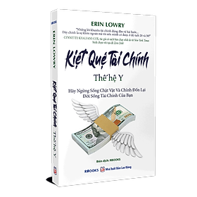 Sách Kiệt Quệ Tài Chính Thế Hệ Y - Hãy Ngừng Sống Chật Vật Và Chỉnh Đốn Lại Đời Sống Tài Chính Của Bạn