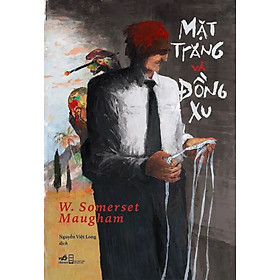 MẶT TRĂNG VÀ ĐỒNG XU - W. Somerset Maugham - Nguyễn Việt Long dịch (bìa mềm)