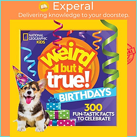 Sách - Weird But True Birthdays by National Geographic Kids (US edition, paperback)