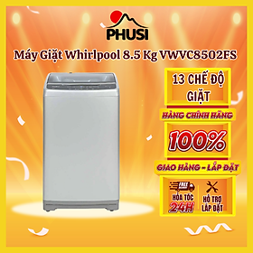 Máy giặt Whirlpool 8.5 kg VWVC8502FS - Hàng chính hãng - Chỉ giao HCM