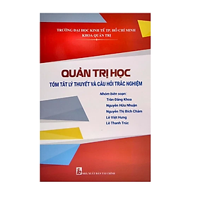 Mua Quản Trị Học Tóm Tắt Lý Thuyết Và Câu Hỏi Trắc Nghiệm