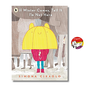 If Winter Comes, Tell It I'm Not Here by Simona Ciraolo - Children Picture book in English - Walker Books Ltd